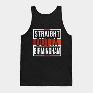 Straight Outta Birmingham - Gift for England From Birmingham Tank Top